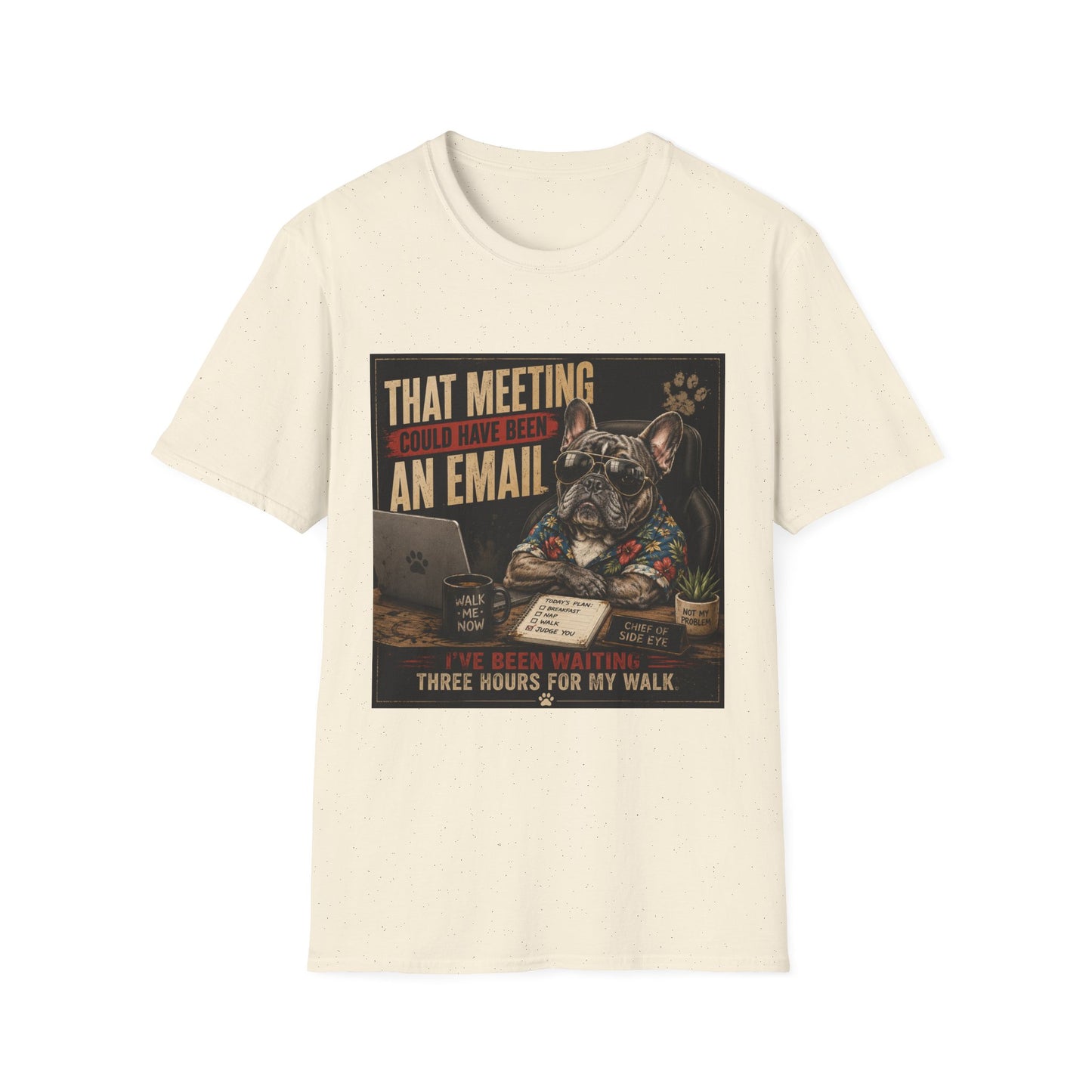 That Meeting Could Have Been an Email T-Shirt | Funny French Bulldog Graphic