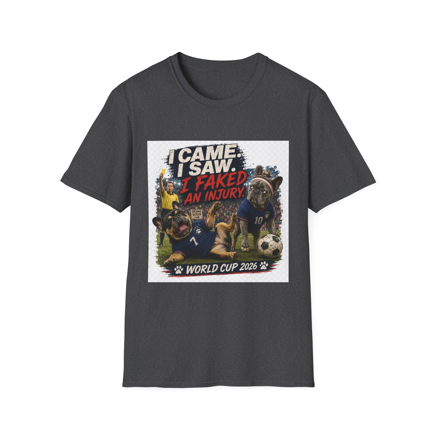 I Came. I Saw. I Faked An Injury. T-Shirt — Funny Soccer World Cup Fan Tee