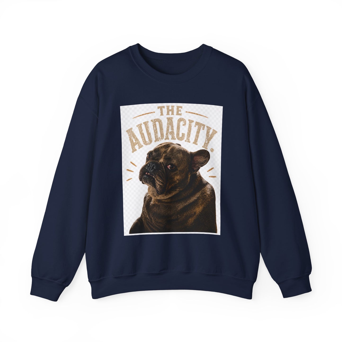 The Audacity French Bulldog Sweatshirt | Funny Dog Portrait Crewneck