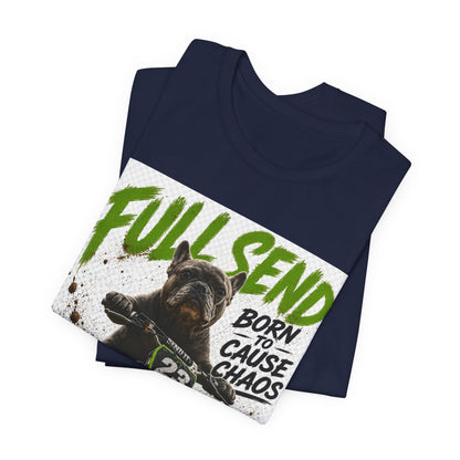 Full Send Born to Cause Chaos Dirt Bike Tee | Motocross Racing Shirt