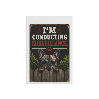 Garden Flag – “I’m Conducting Surveillance” French Bulldog Decorative Yard Banner