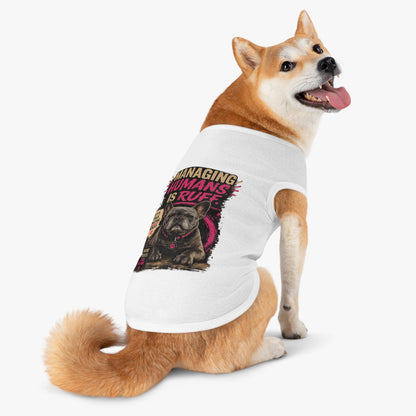 Pet Tank Top — "Managing Humans Is Ruff" French Bulldog Dog Shirt