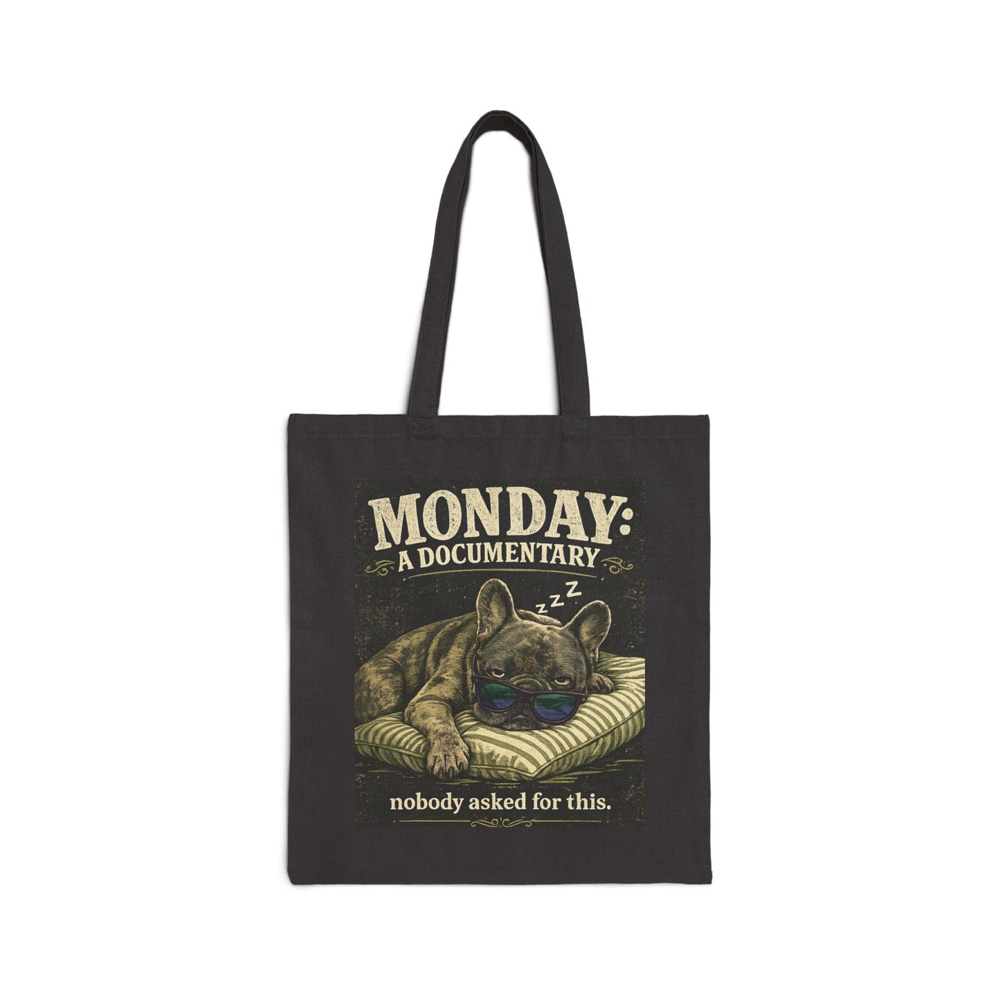 Monday: A Documentary Tote Bag — Funny Sleeping Dog Canvas Tote (Nobody Asked For This)