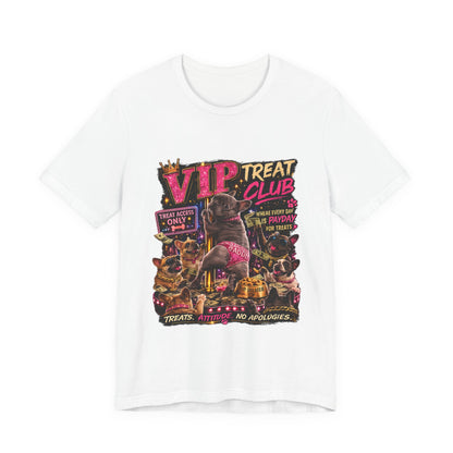 VIP Treat Club Frenchie Style T-Shirt