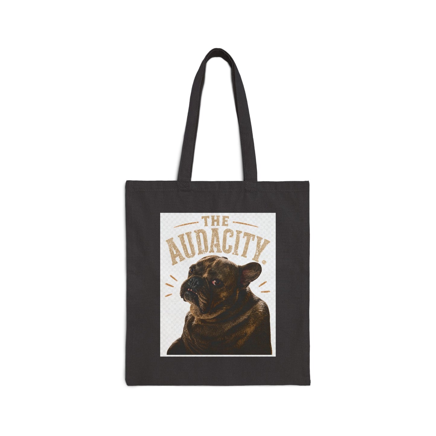 The Audacity French Bulldog Tote Bag | Canvas Dog Portrait, Funny Pet Quote