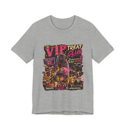 VIP Treat Club Frenchie Style T-Shirt