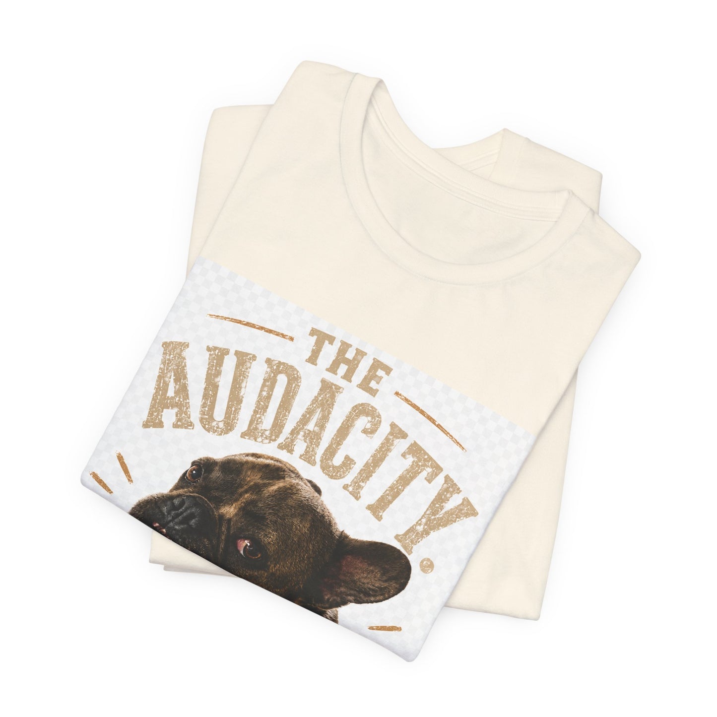 The Audacity Bulldog Tee | French Bulldog Illustration, Retro Typography