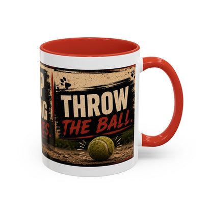 Stop Taking Pictures Throw the Ball Coffee Mug — Funny Dog Lover Accent Mug