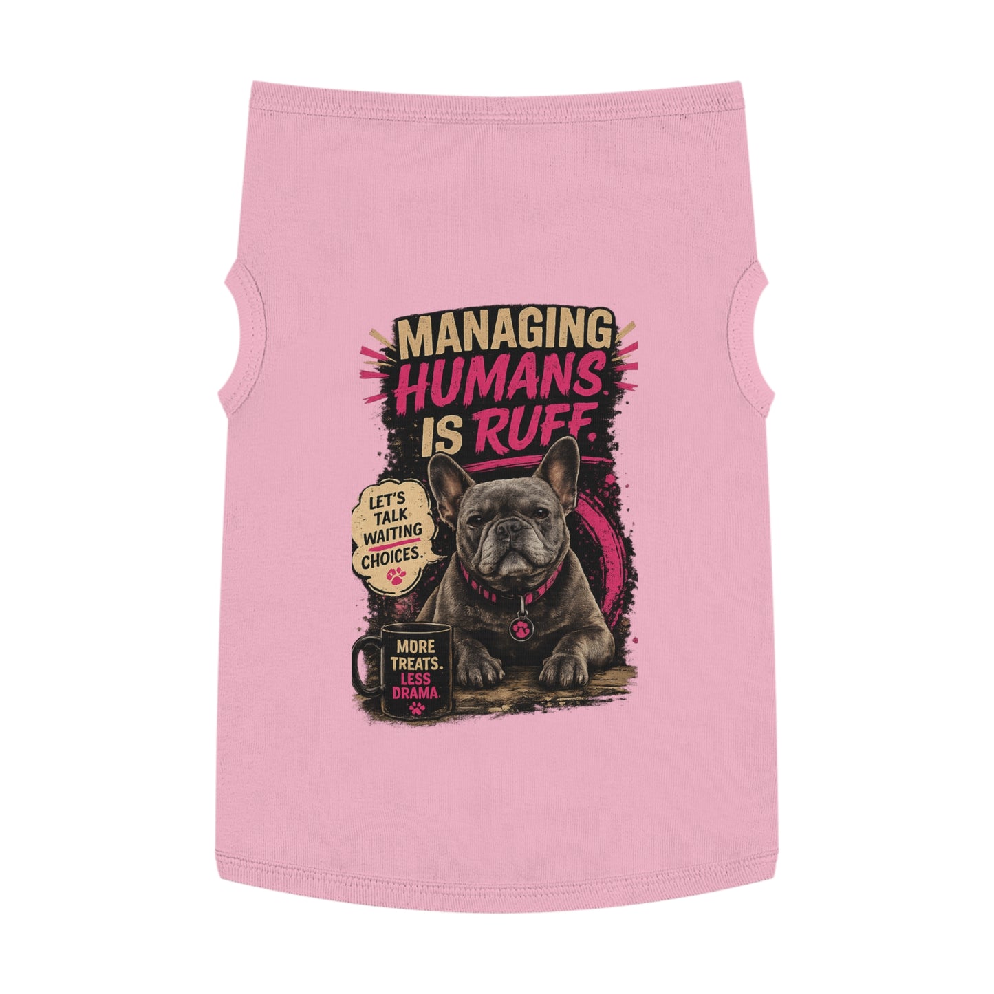 Pet Tank Top — "Managing Humans Is Ruff" French Bulldog Dog Shirt