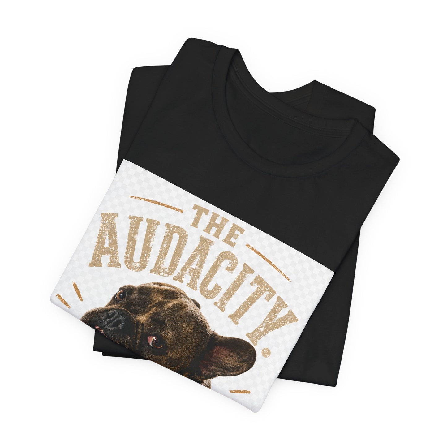 The Audacity Bulldog Tee | French Bulldog Illustration, Retro Typography