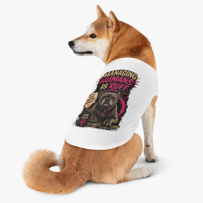 Pet Tank Top — "Managing Humans Is Ruff" French Bulldog Dog Shirt