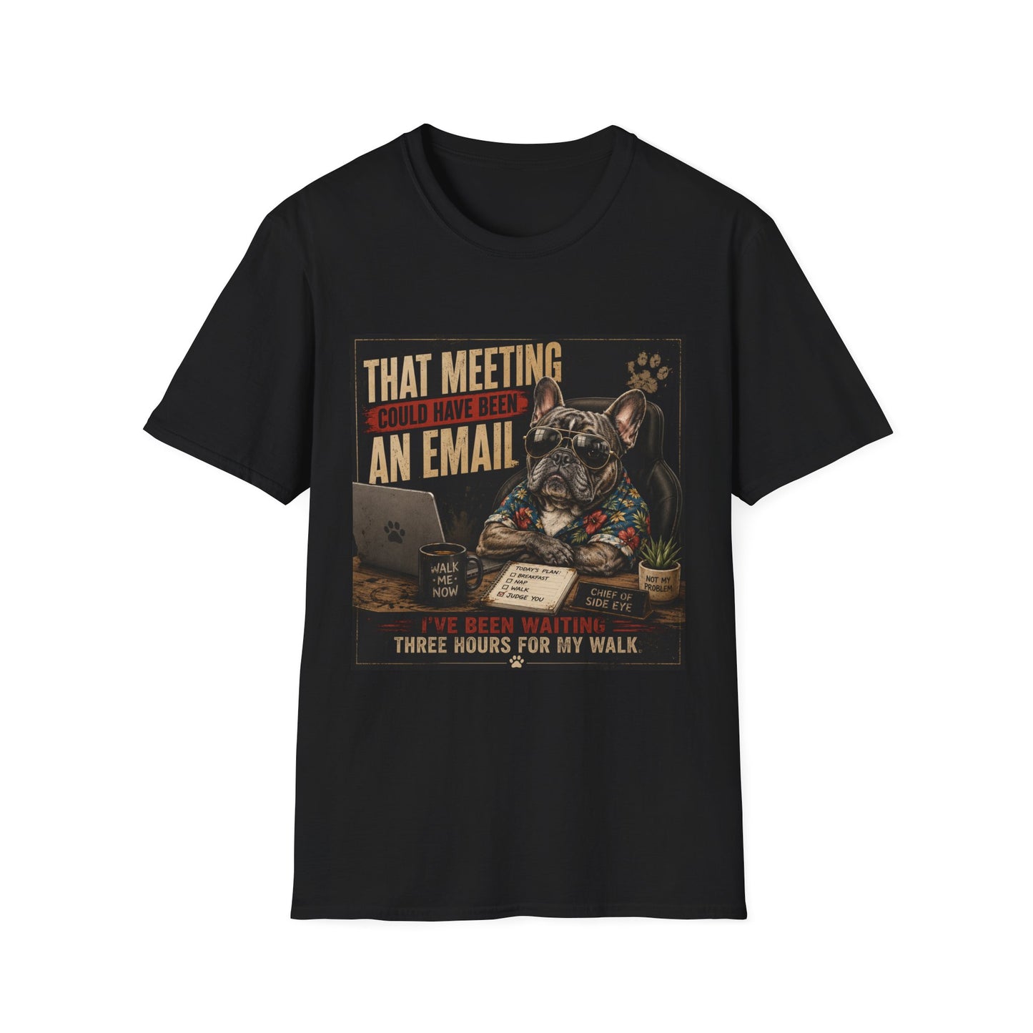 That Meeting Could Have Been an Email T-Shirt | Funny French Bulldog Graphic