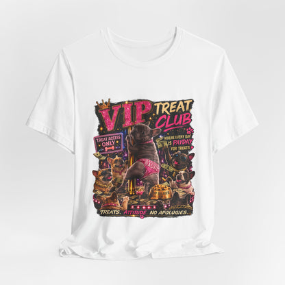 VIP Treat Club Frenchie Style T-Shirt