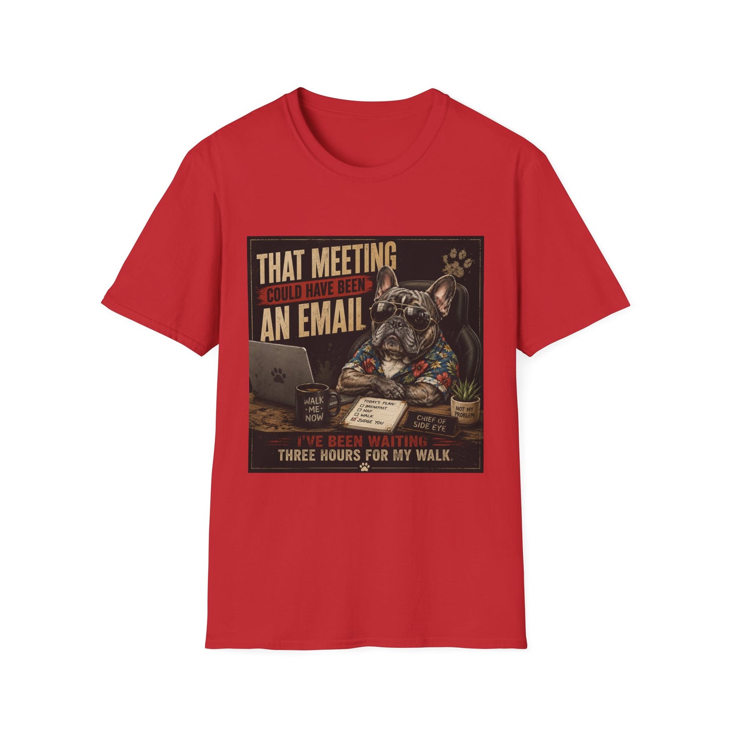 That Meeting Could Have Been an Email T-Shirt | Funny French Bulldog Graphic
