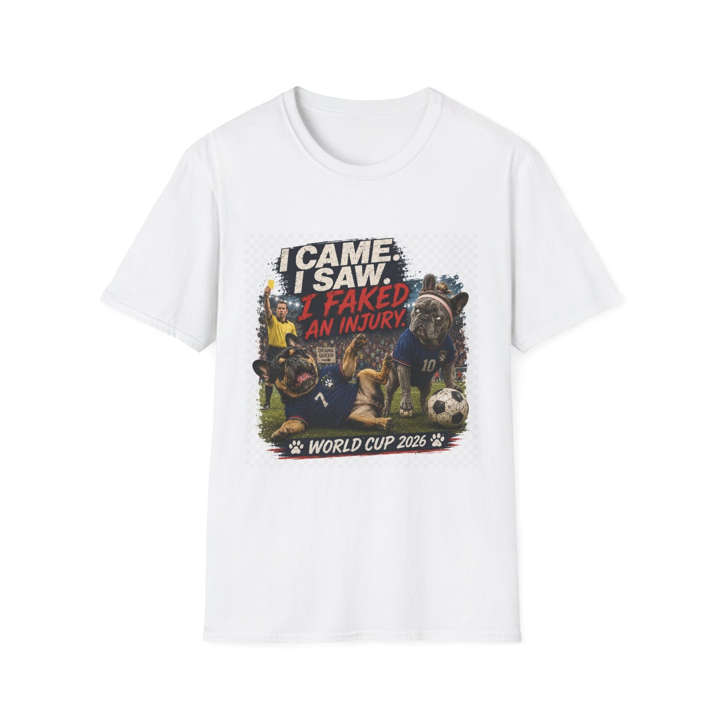 I Came. I Saw. I Faked An Injury. T-Shirt — Funny Soccer World Cup Fan Tee