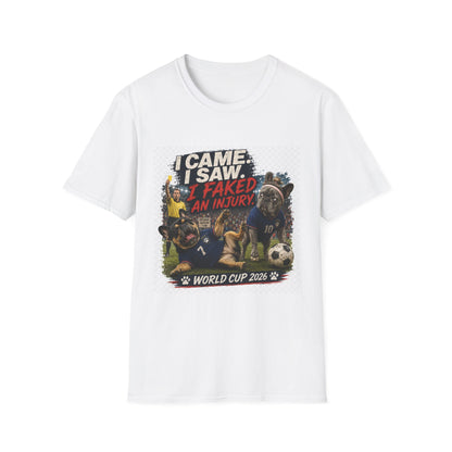 I Came. I Saw. I Faked An Injury. T-Shirt — Funny Soccer World Cup Fan Tee