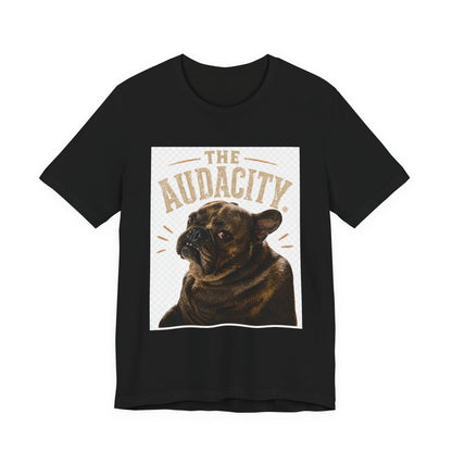 The Audacity Bulldog Tee | French Bulldog Illustration, Retro Typography