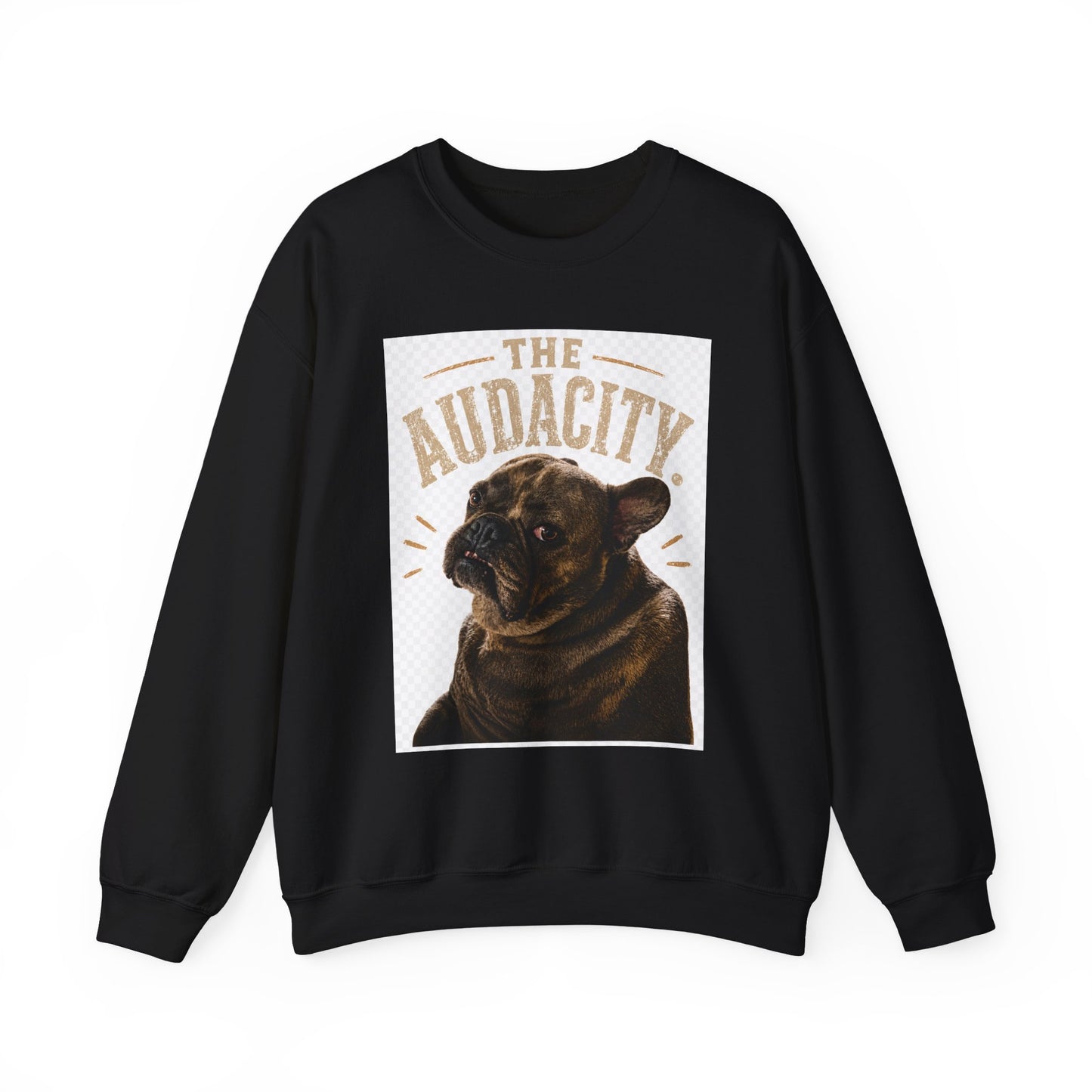 The Audacity French Bulldog Sweatshirt | Funny Dog Portrait Crewneck