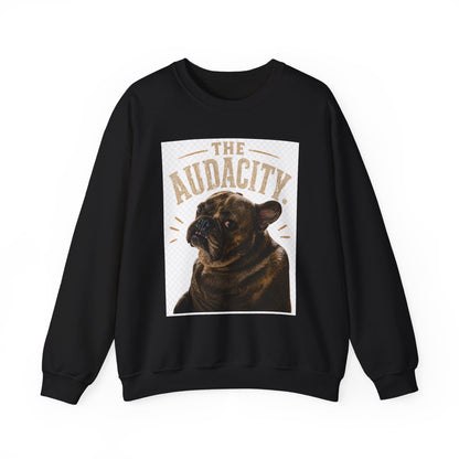 The Audacity French Bulldog Sweatshirt | Funny Dog Portrait Crewneck