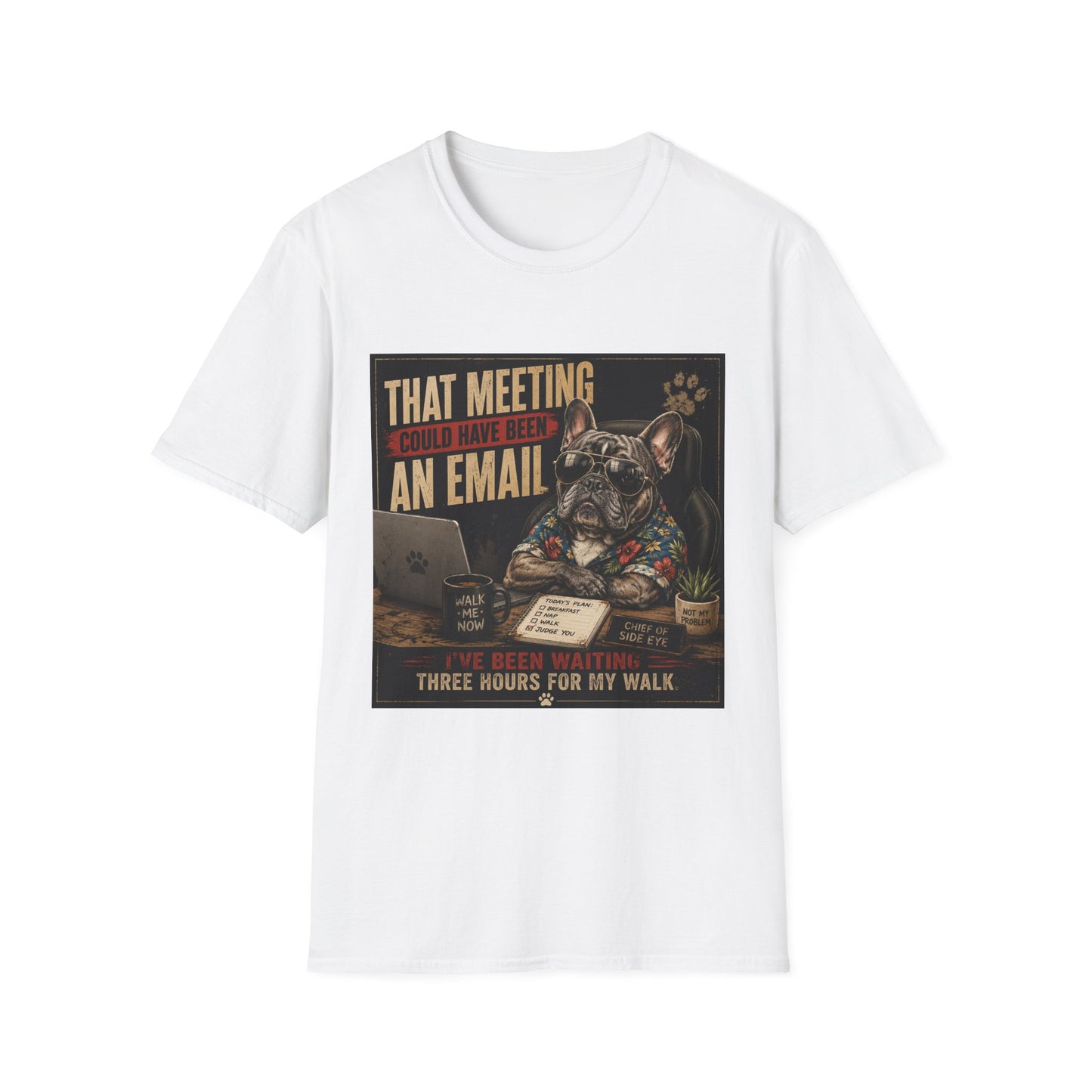 That Meeting Could Have Been an Email T-Shirt | Funny French Bulldog Graphic