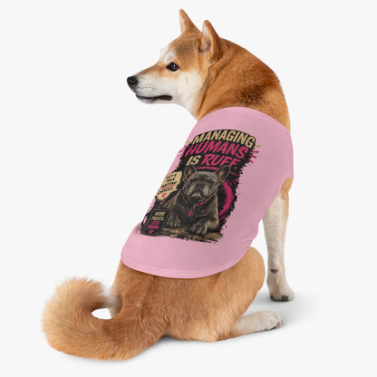 Pet Tank Top — "Managing Humans Is Ruff" French Bulldog Dog Shirt