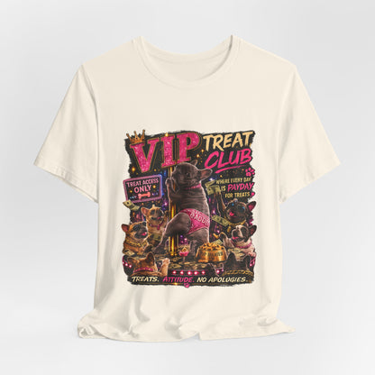VIP Treat Club Frenchie Style T-Shirt