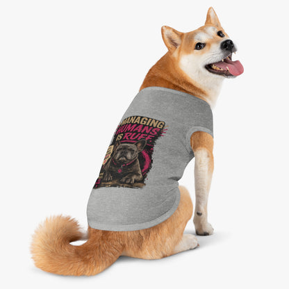 Pet Tank Top — "Managing Humans Is Ruff" French Bulldog Dog Shirt
