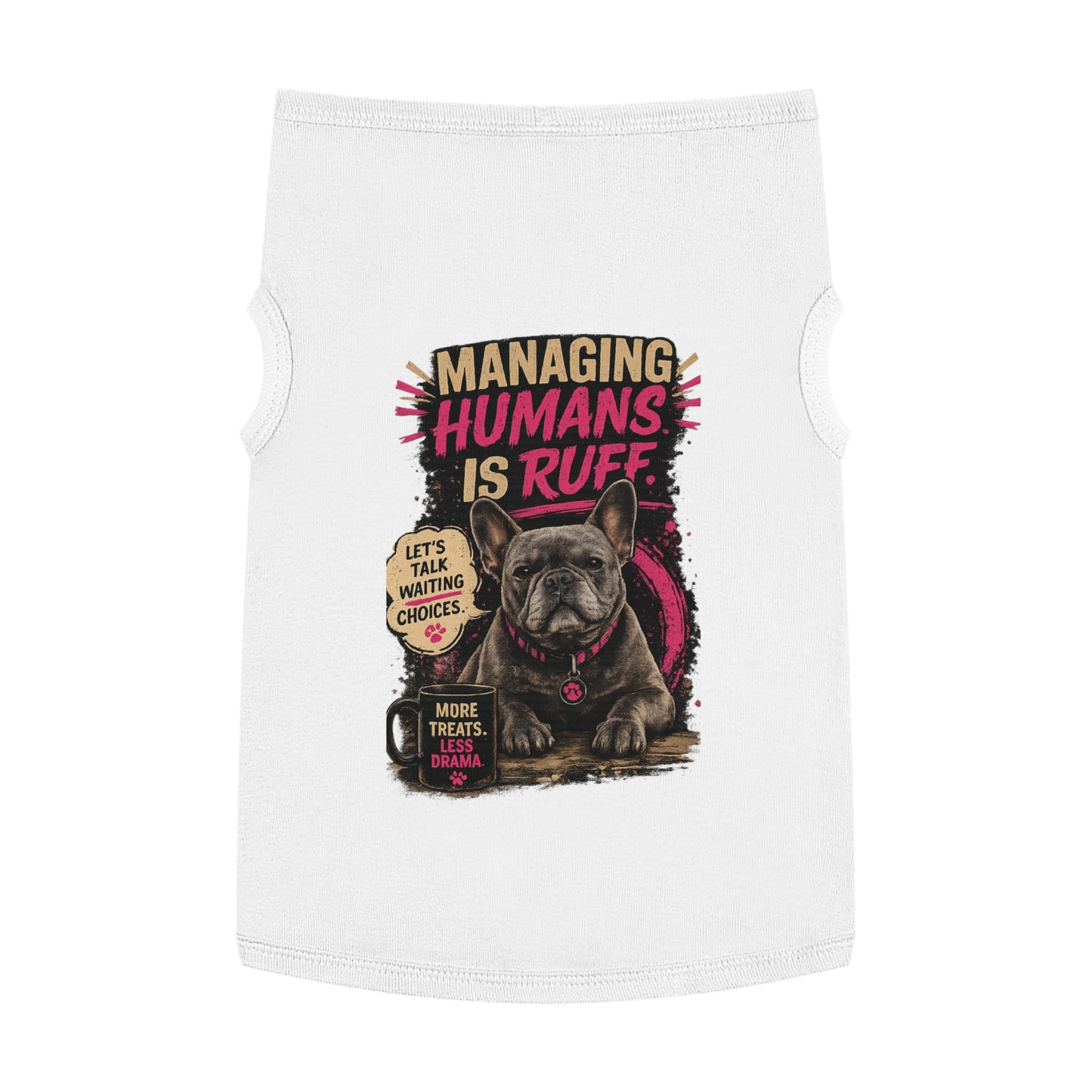 Pet Tank Top — "Managing Humans Is Ruff" French Bulldog Dog Shirt