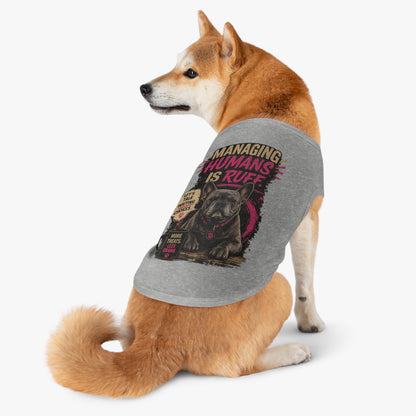Pet Tank Top — "Managing Humans Is Ruff" French Bulldog Dog Shirt
