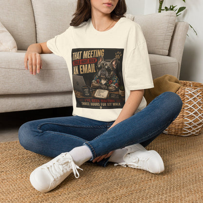 That Meeting Could Have Been an Email T-Shirt | Funny French Bulldog Graphic