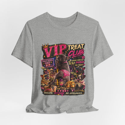 VIP Treat Club Frenchie Style T-Shirt