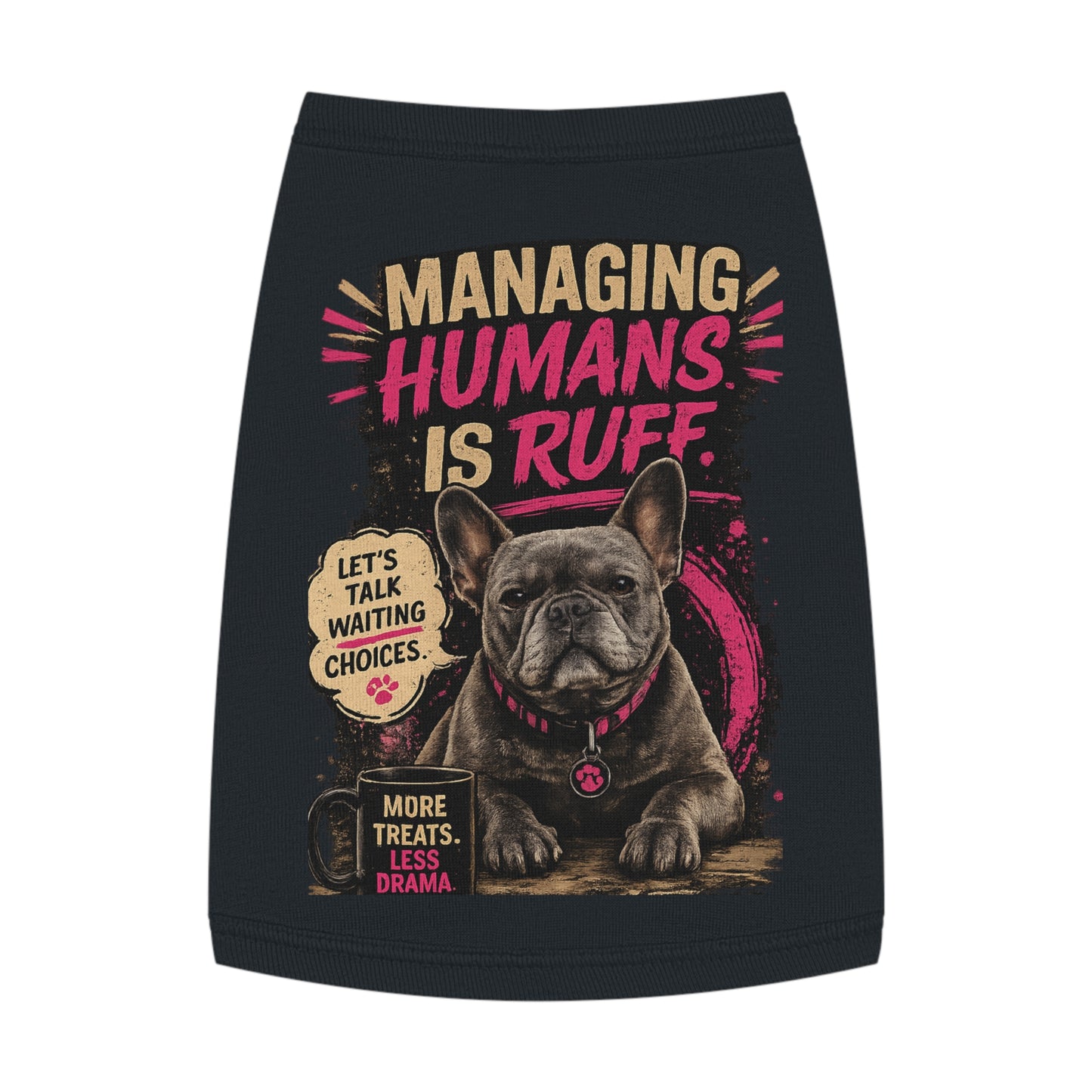 Pet Tank Top — "Managing Humans Is Ruff" French Bulldog Dog Shirt