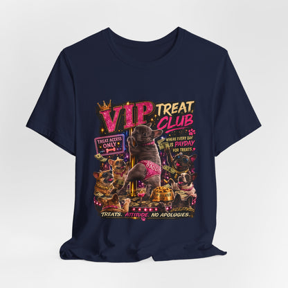 VIP Treat Club Frenchie Style T-Shirt