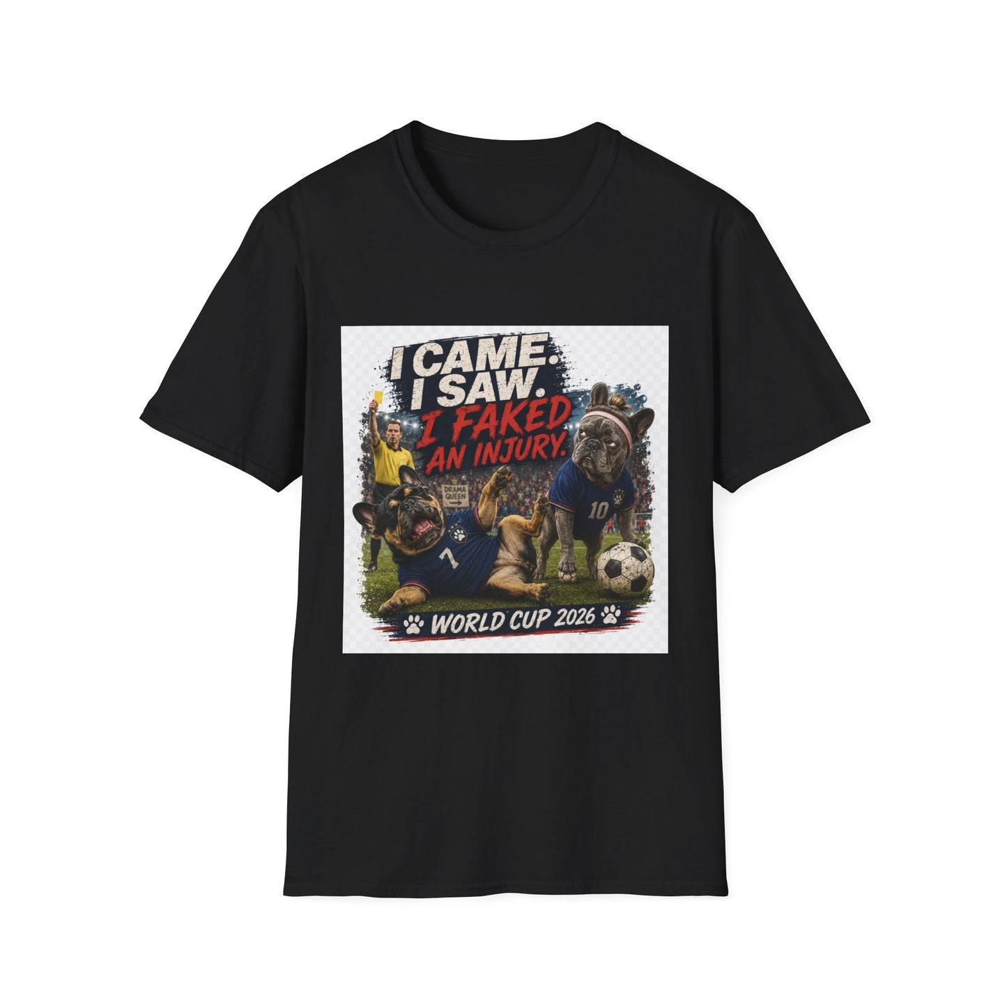 I Came. I Saw. I Faked An Injury. T-Shirt — Funny Soccer World Cup Fan Tee