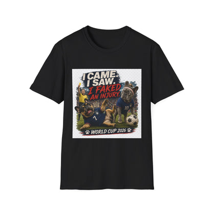 I Came. I Saw. I Faked An Injury. T-Shirt — Funny Soccer World Cup Fan Tee