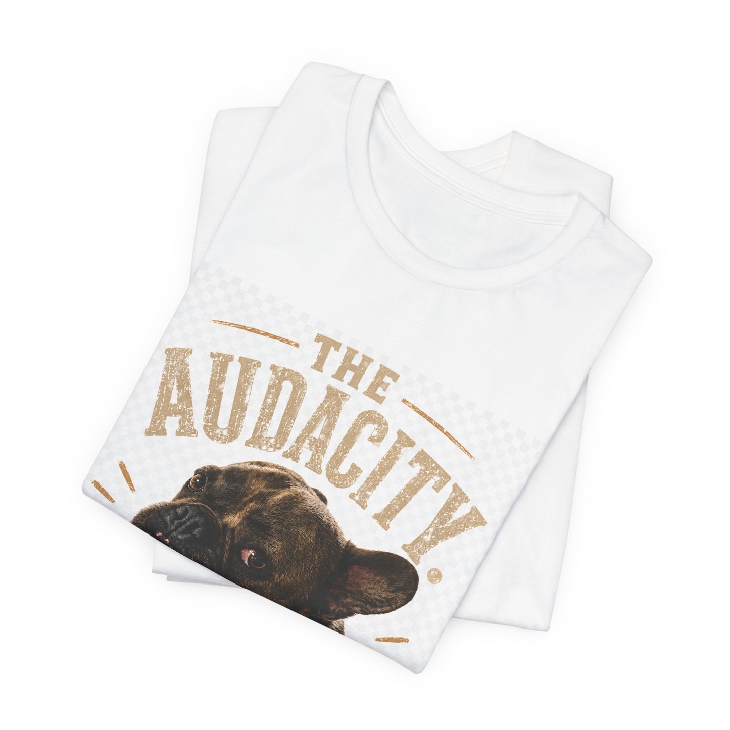 The Audacity Bulldog Tee | French Bulldog Illustration, Retro Typography