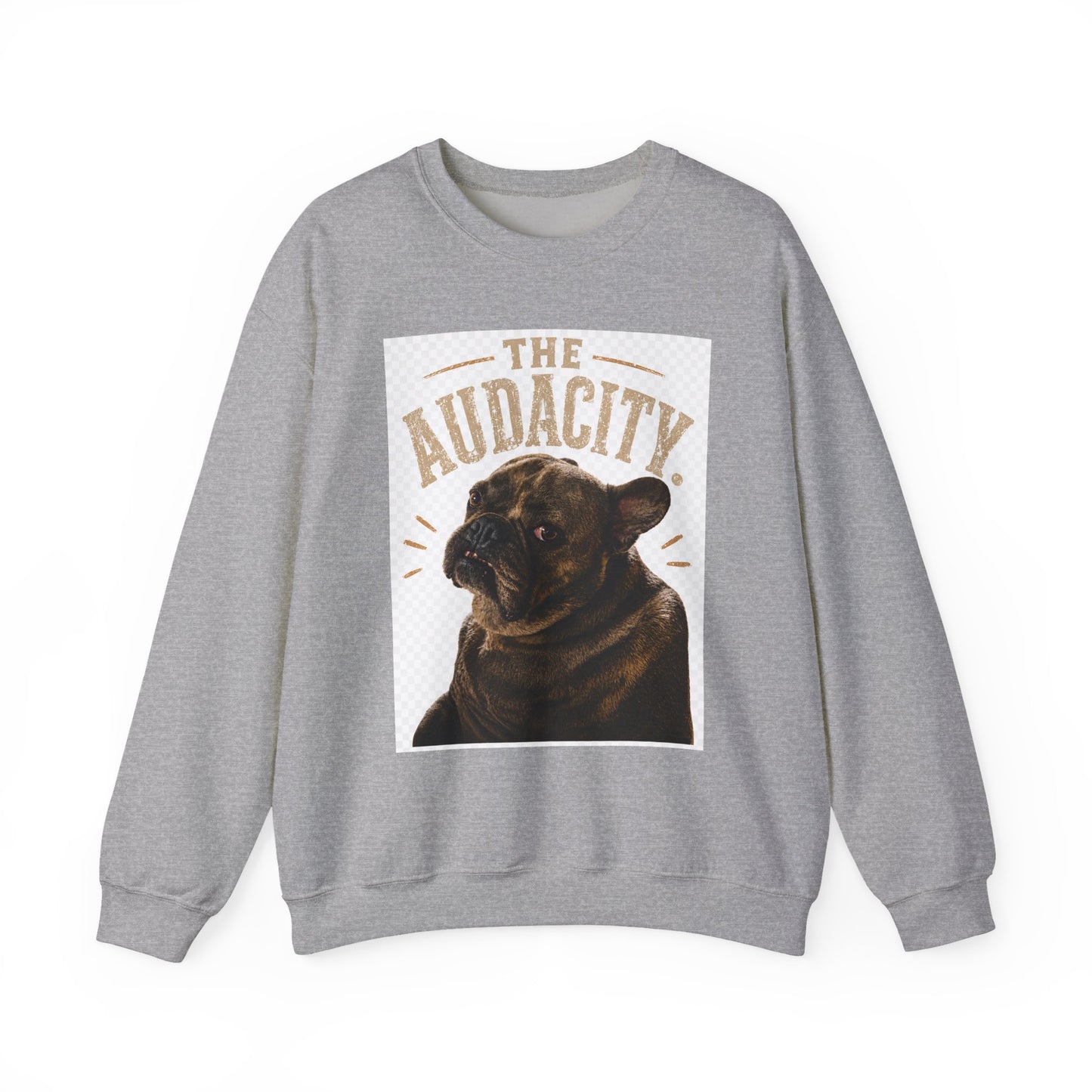 The Audacity French Bulldog Sweatshirt | Funny Dog Portrait Crewneck