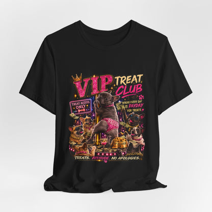 VIP Treat Club Frenchie Style T-Shirt