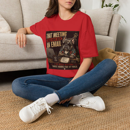 That Meeting Could Have Been an Email T-Shirt | Funny French Bulldog Graphic
