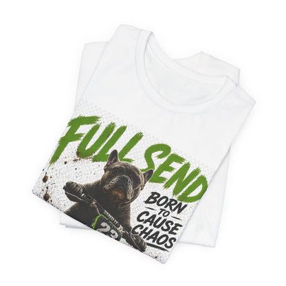 Full Send Born to Cause Chaos Dirt Bike Tee | Motocross Racing Shirt