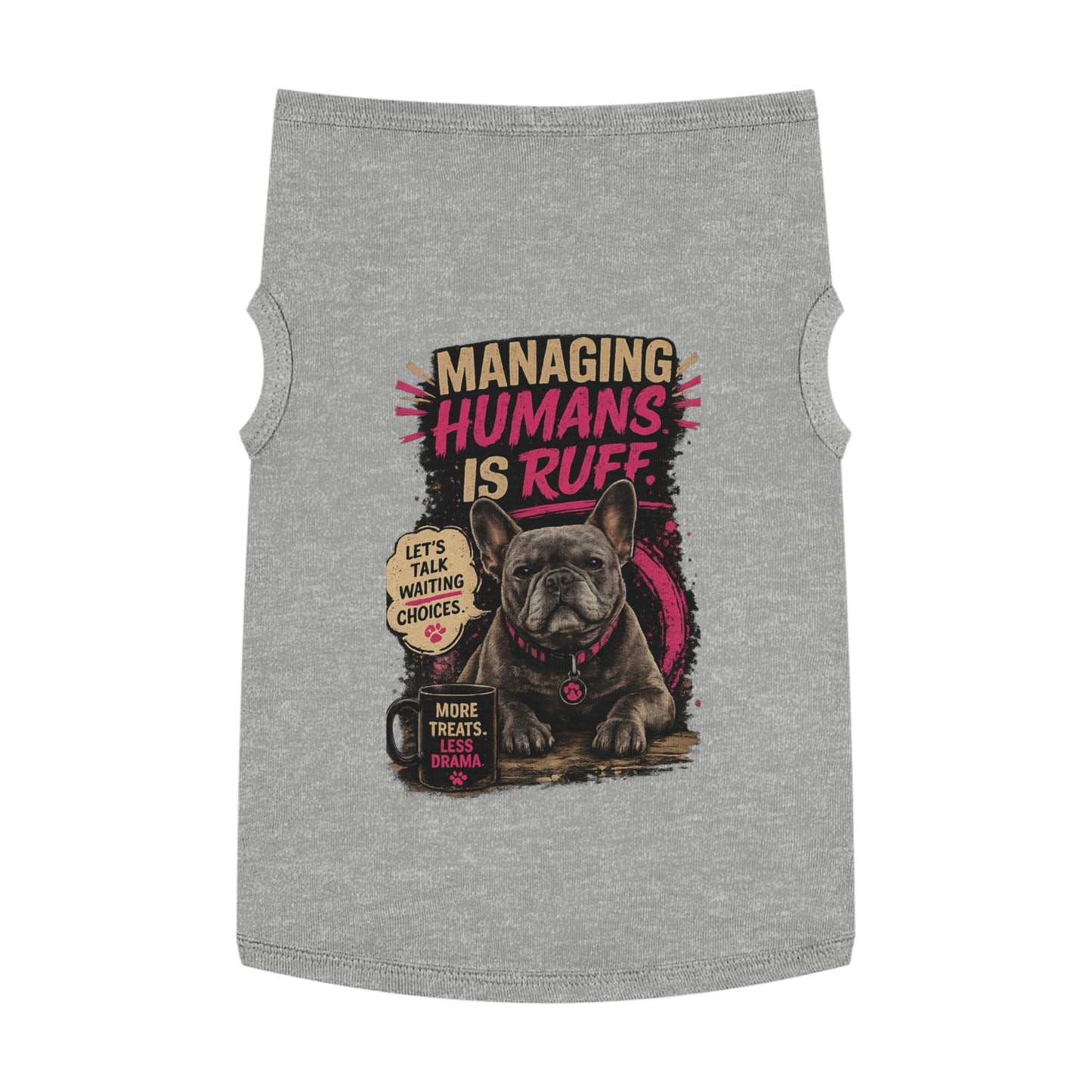 Pet Tank Top — "Managing Humans Is Ruff" French Bulldog Dog Shirt