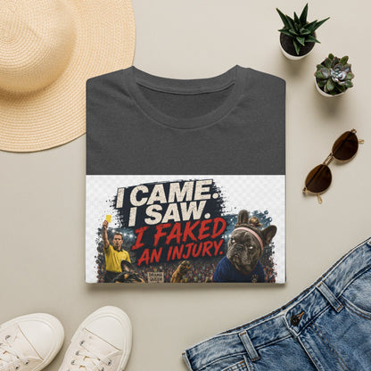 I Came. I Saw. I Faked An Injury. T-Shirt — Funny Soccer World Cup Fan Tee