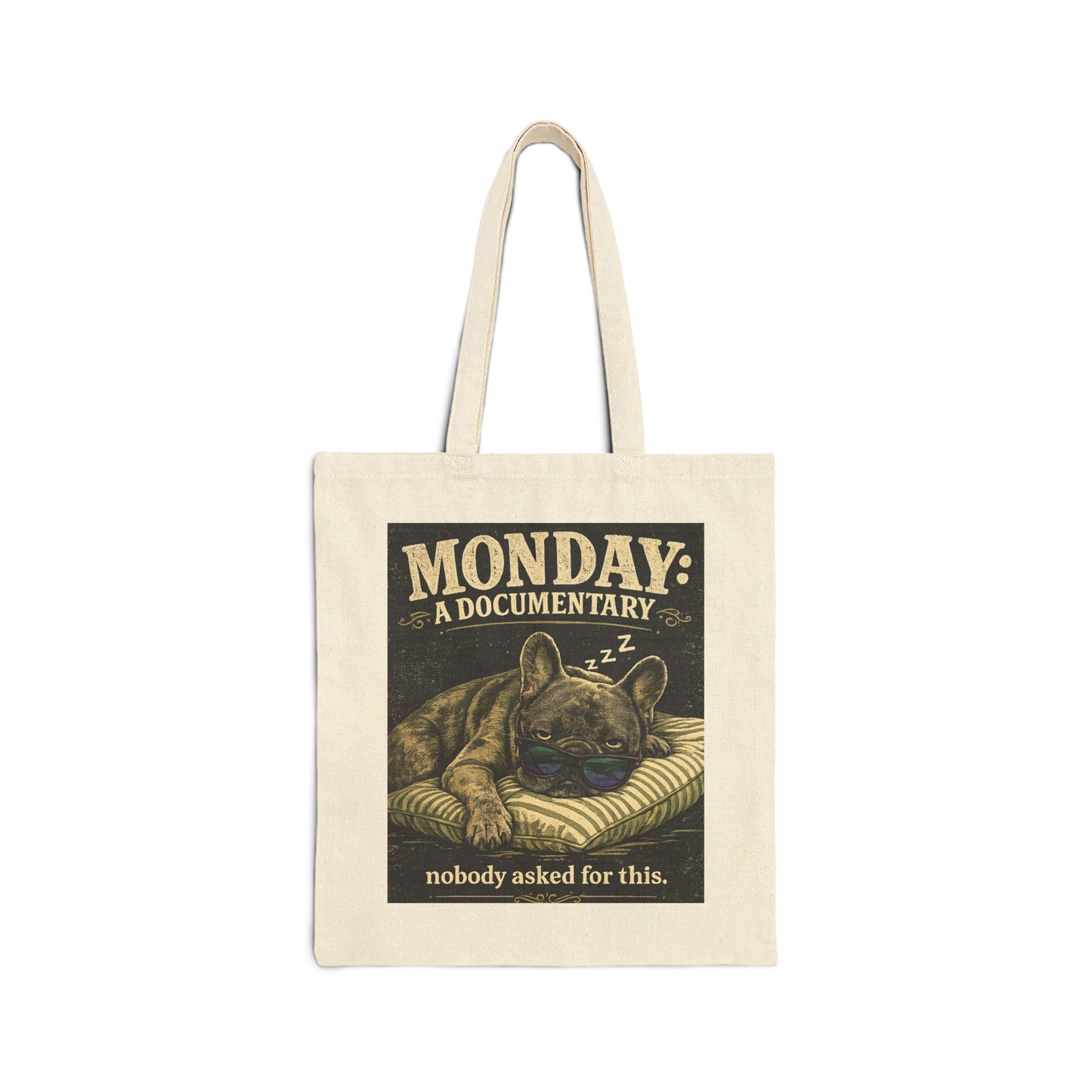 Monday: A Documentary Tote Bag — Funny Sleeping Dog Canvas Tote (Nobody Asked For This)