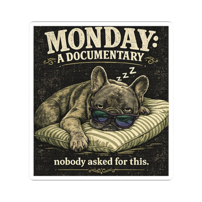 Monday: A Documentary Frenchie Sticker | Kiss-Cut