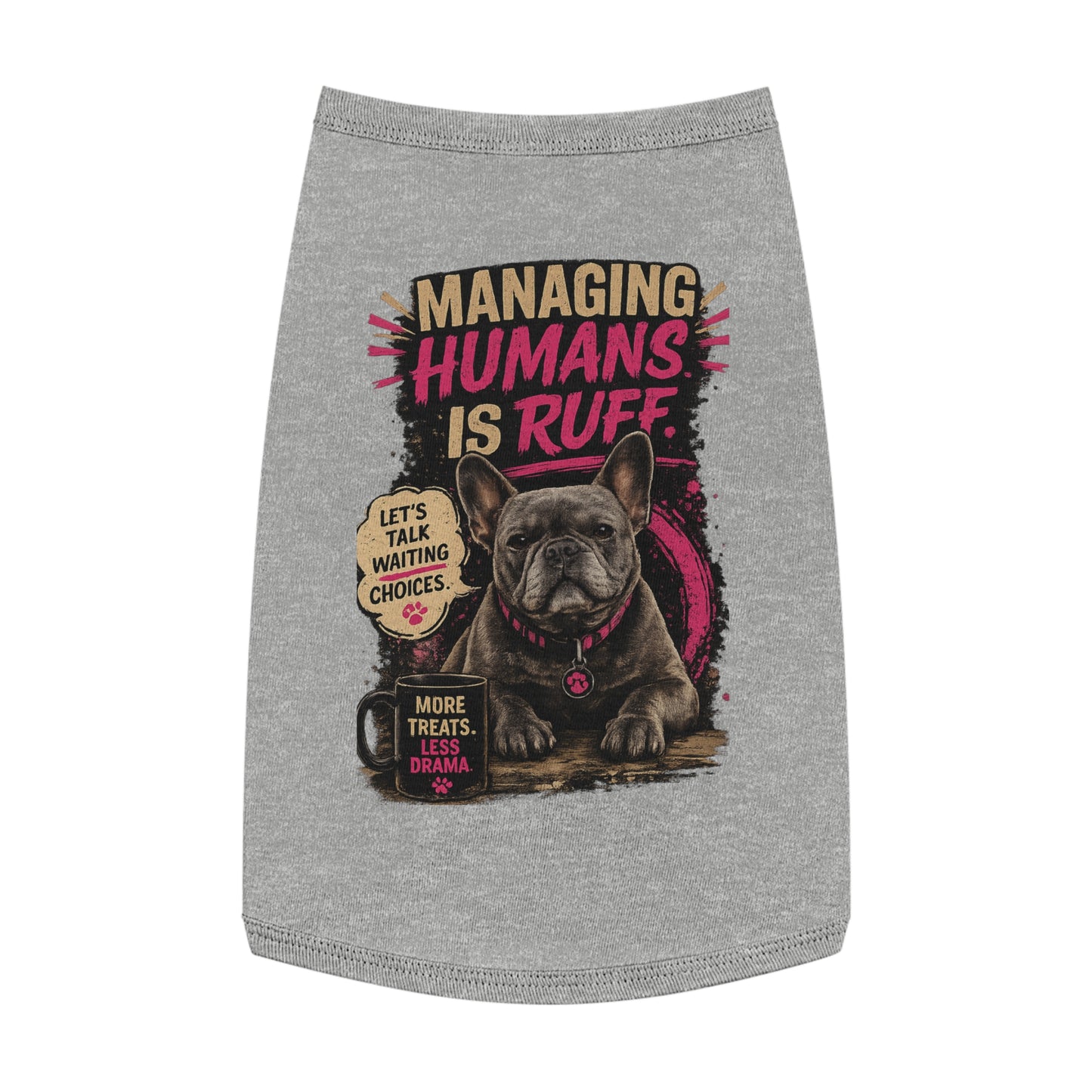 Pet Tank Top — "Managing Humans Is Ruff" French Bulldog Dog Shirt